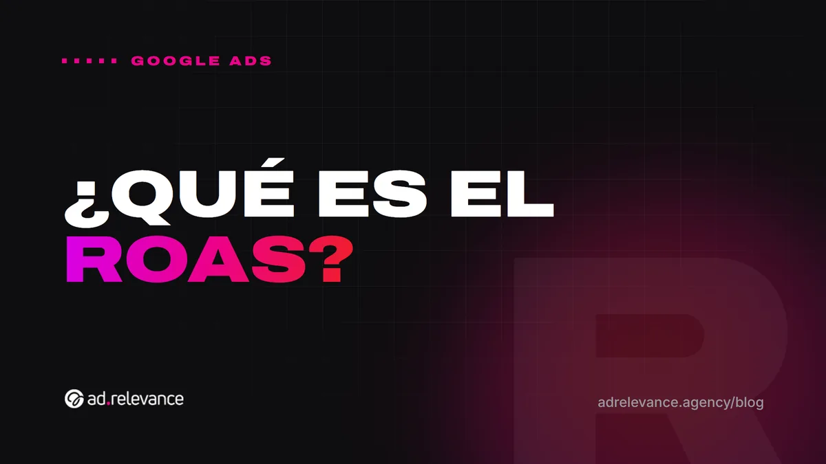 Qué es el ROAS: la métrica clave para medir la rentabilidad de tu publicidad