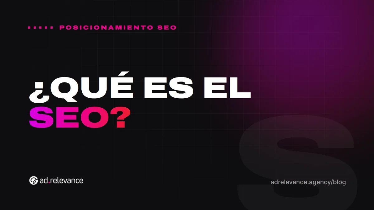 Qué es el SEO: la guía completa para entender el posicionamiento en buscadores