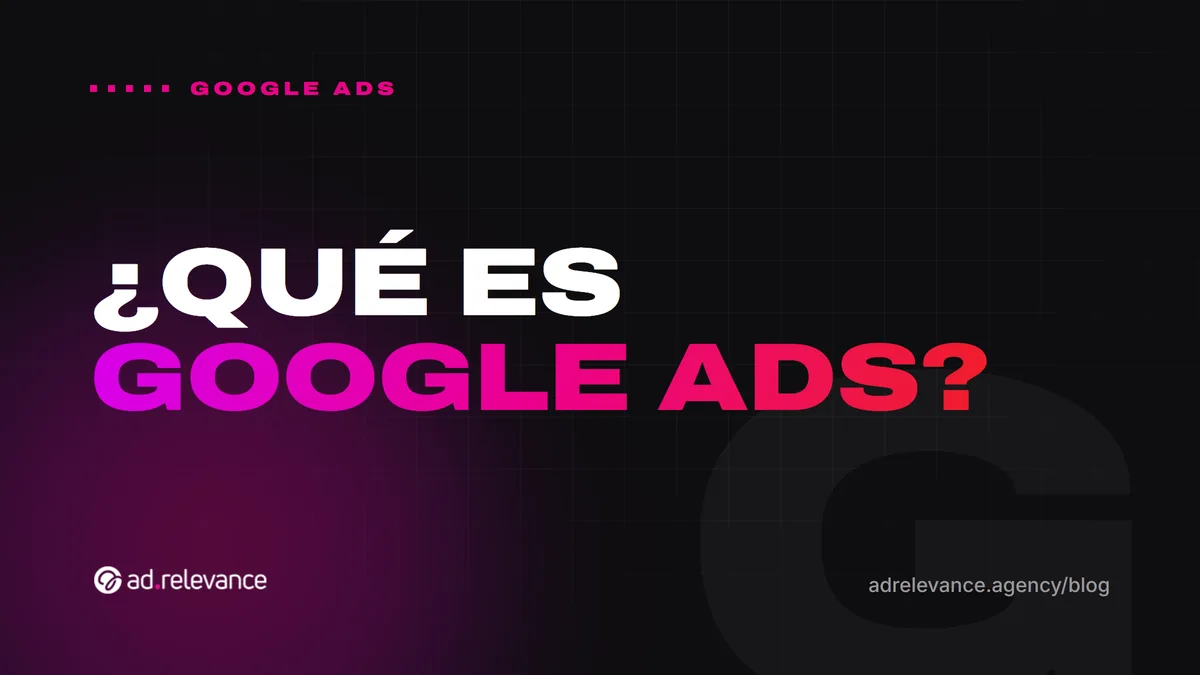 Qué es Google Ads: la guía completa para empresas