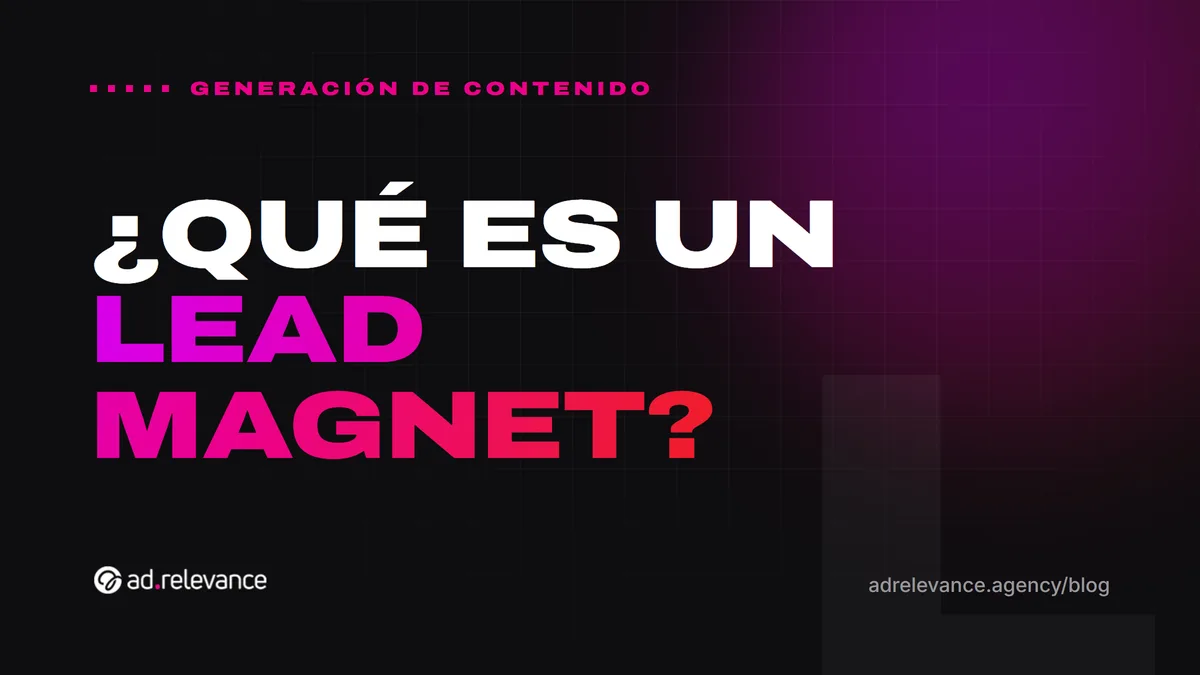 Qué es un lead magnet y cómo crear uno que convierta