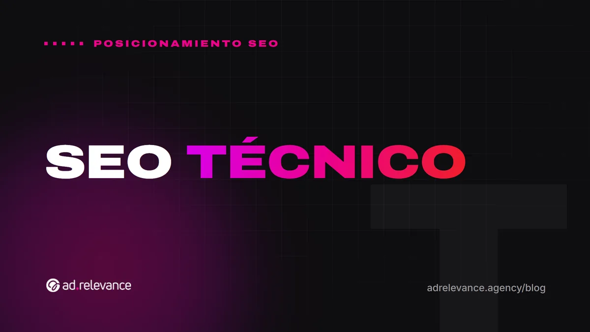 SEO técnico: la base de tu posicionamiento